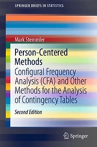 Person-Centered Methods: Configural Frequency Analysis (CFA) and Other Methods for the of Contingency Tables