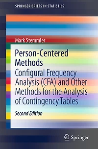 Person-Centered Methods: Configural Frequency Analysis (CFA) and Other Methods for the of Contingency Tables