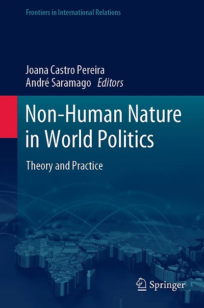 Non-Human Nature World Politics: Theory and Practice