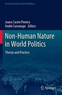 Non-Human Nature World Politics: Theory and Practice