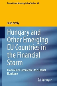 Hungary and Other Emerging EU Countries the Financial Storm: From Minor Turbulences to a Global Hurricane