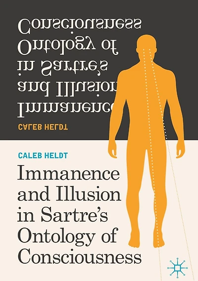 Immanence and Illusion Sartre's Ontology of Consciousness