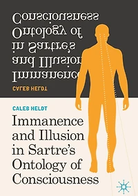 Immanence and Illusion Sartre's Ontology of Consciousness