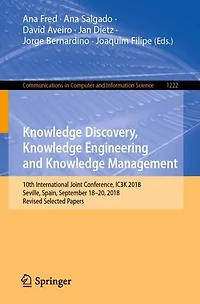 Knowledge Discovery, Engineering and Management: 10th International Joint Conference, IC3K 2018, Seville, Spain, September 18-20, Revised Selected Papers