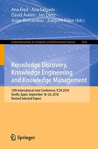 Knowledge Discovery, Engineering and Management: 10th International Joint Conference, IC3K 2018, Seville, Spain, September 18-20, Revised Selected Papers