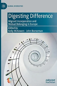 Digesting Difference: Migrant Incorporation and Mutual Belonging Europe