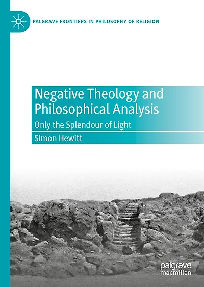 Negative Theology and Philosophical Analysis: Only the Splendour of Light