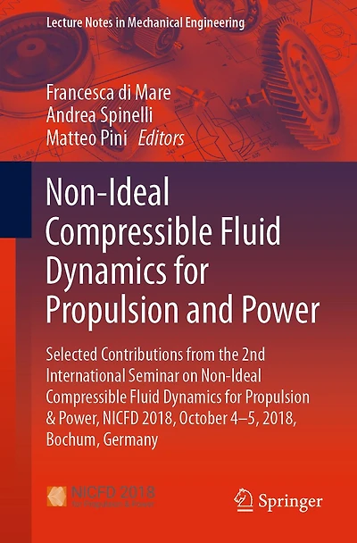 Non-Ideal Compressible Fluid Dynamics for Propulsion and Power: Selected Contributions from the 2nd International Seminar on & Power, NICFD 2018, October 4-5, Bochum, Germany