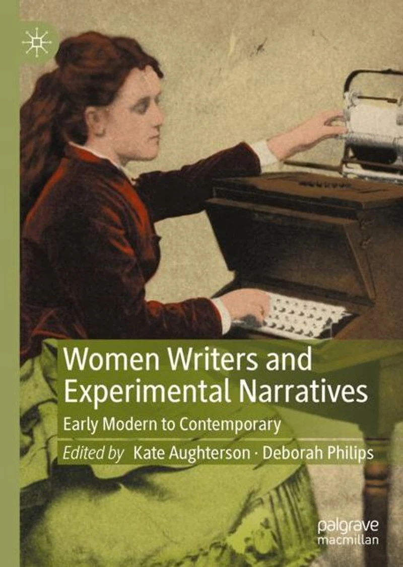 Women Writers and Experimental Narratives: Early Modern to Contemporary