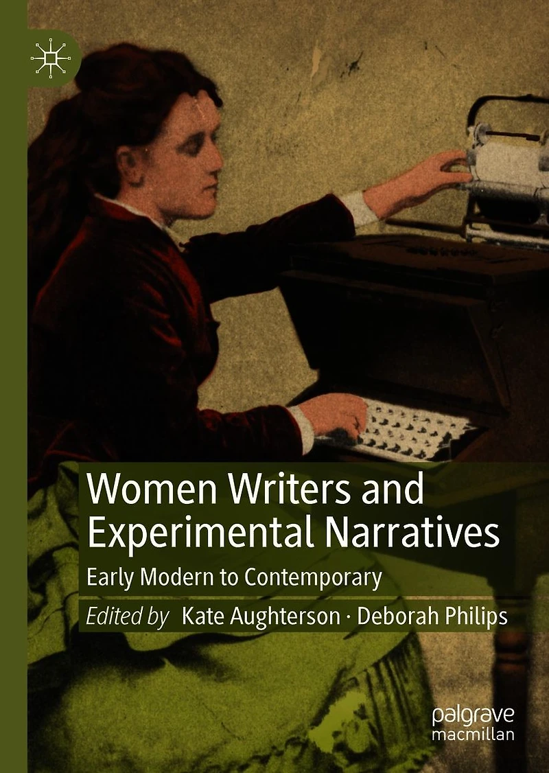 Women Writers and Experimental Narratives: Early Modern to Contemporary