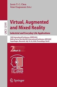 Virtual, Augmented and Mixed Reality. Industrial Everyday Life Applications: 12th International Conference, VAMR 2020, Held as Part of the 22nd HCI HCII Copenhagen, Denmark, July 19-24, Proceedings, II
