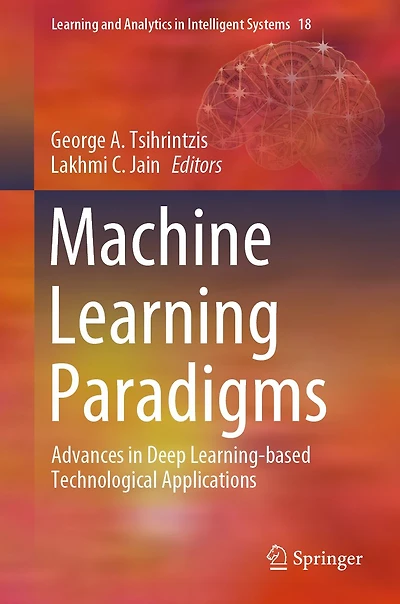 Machine Learning Paradigms: Advances Deep Learning-based Technological Applications