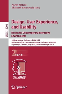 Design, User Experience, and Usability. Design for Contemporary Interactive Environments: 9th International Conference, DUXU 2020, Held as Part of the 22nd HCI HCII Copenhagen, Denmark, July 19-24, Proceedings, I