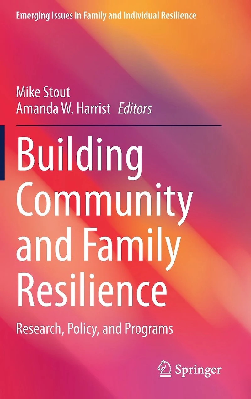 Building Community and Family Resilience: Research, Policy, Programs