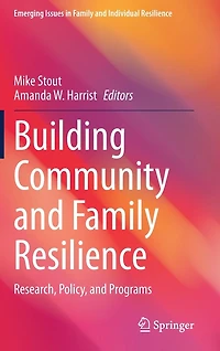Building Community and Family Resilience: Research, Policy, Programs