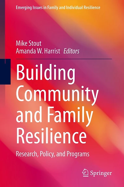Building Community and Family Resilience: Research, Policy, Programs