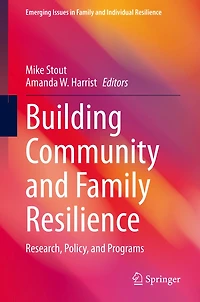 Building Community and Family Resilience: Research, Policy, Programs