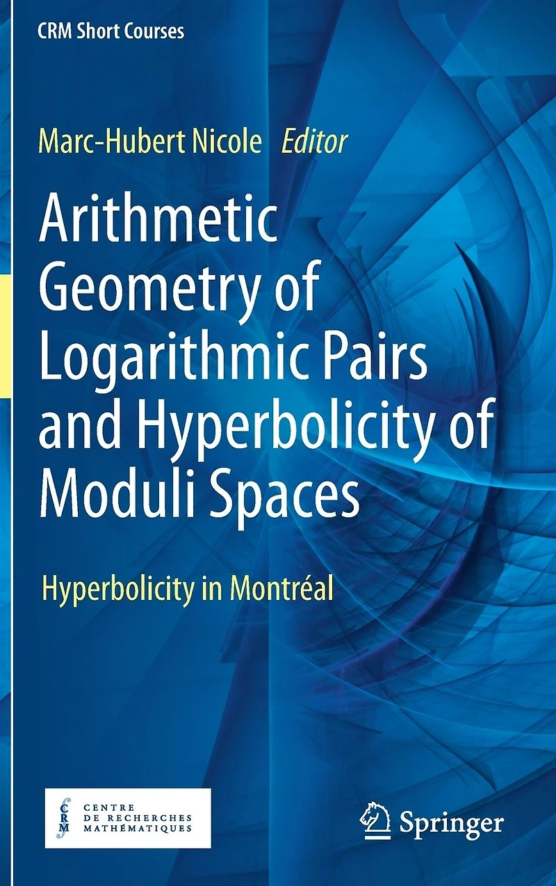 Arithmetic Geometry of Logarithmic Pairs and Hyperbolicity Moduli Spaces: Montréal