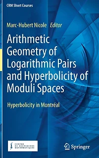Arithmetic Geometry of Logarithmic Pairs and Hyperbolicity Moduli Spaces: Montréal