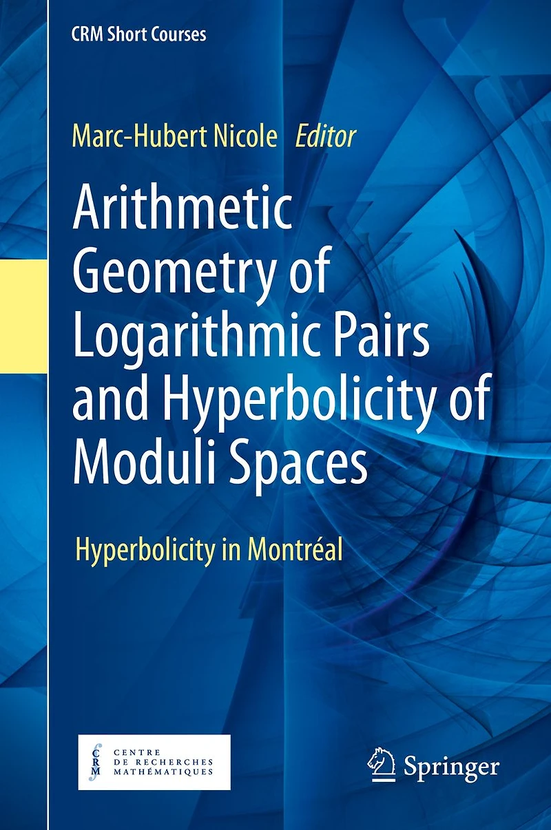 Arithmetic Geometry of Logarithmic Pairs and Hyperbolicity Moduli Spaces: Montréal