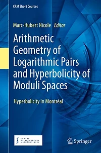 Arithmetic Geometry of Logarithmic Pairs and Hyperbolicity Moduli Spaces: Montréal