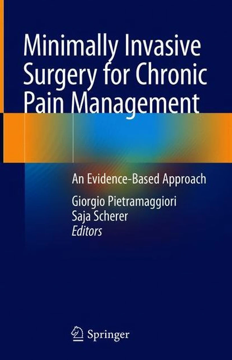 Minimally Invasive Surgery for Chronic Pain Management: An Evidence-Based Approach