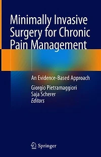 Minimally Invasive Surgery for Chronic Pain Management: An Evidence-Based Approach