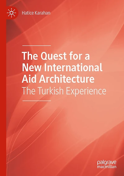 The Quest for a New International Aid Architecture: Turkish Experience