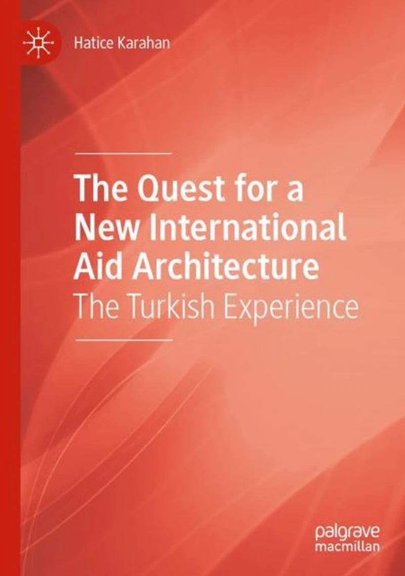 The Quest for a New International Aid Architecture: Turkish Experience