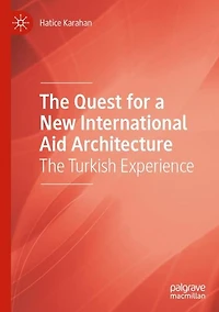 The Quest for a New International Aid Architecture: Turkish Experience