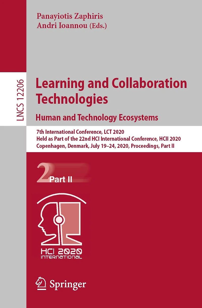 Learning and Collaboration Technologies. Human Technology Ecosystems: 7th International Conference, LCT 2020, Held as Part of the 22nd HCI HCII Copenhagen, Denmark, July 19-24, Proceedings, II
