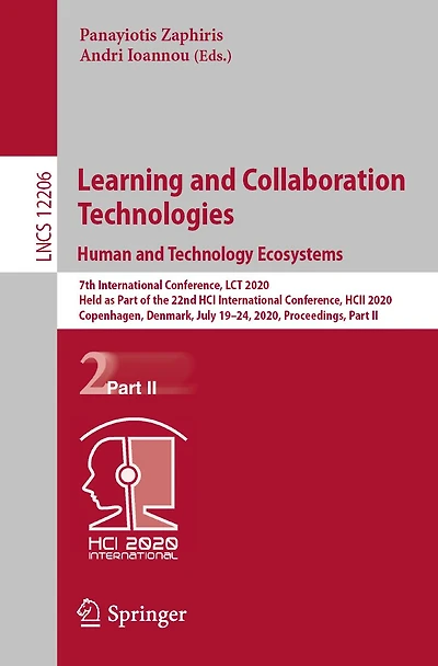 Learning and Collaboration Technologies. Human Technology Ecosystems: 7th International Conference, LCT 2020, Held as Part of the 22nd HCI HCII Copenhagen, Denmark, July 19-24, Proceedings, II