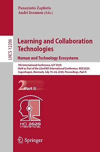 Learning and Collaboration Technologies. Human Technology Ecosystems: 7th International Conference, LCT 2020, Held as Part of the 22nd HCI HCII Copenhagen, Denmark, July 19-24, Proceedings, II