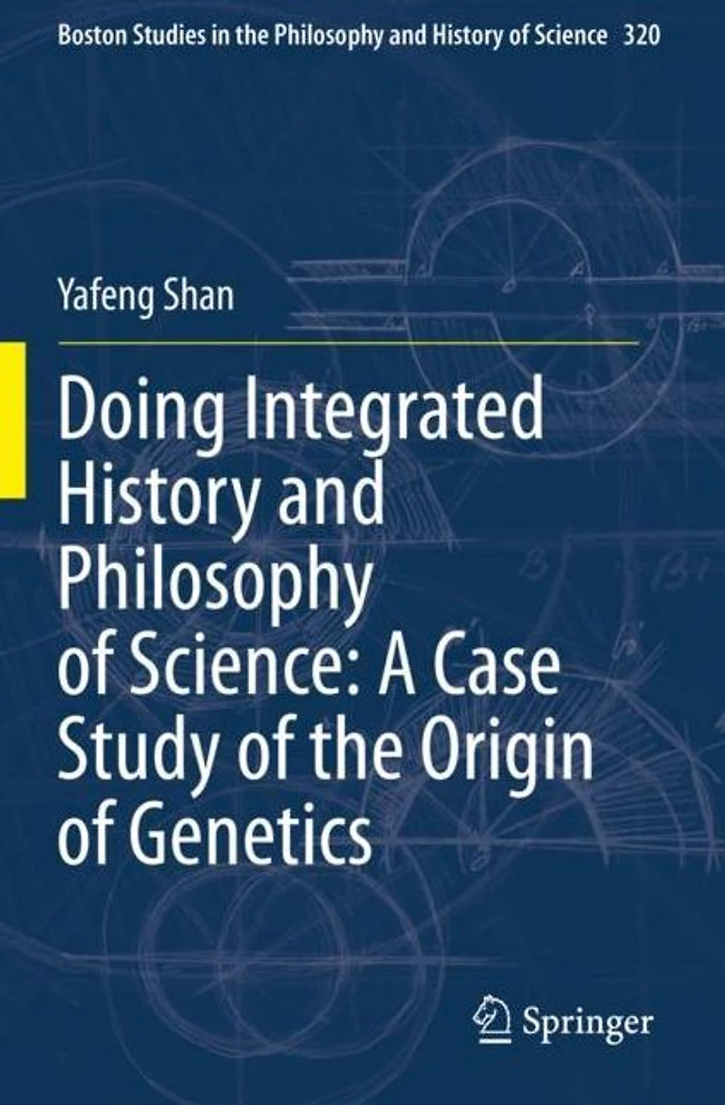 Doing Integrated History and Philosophy of Science: A Case Study the Origin Genetics