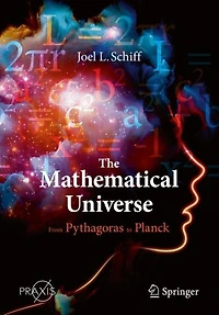 The Mathematical Universe: From Pythagoras to Planck