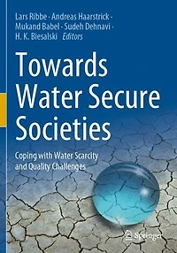 Towards Water Secure Societies: Coping with Scarcity and Quality Challenges