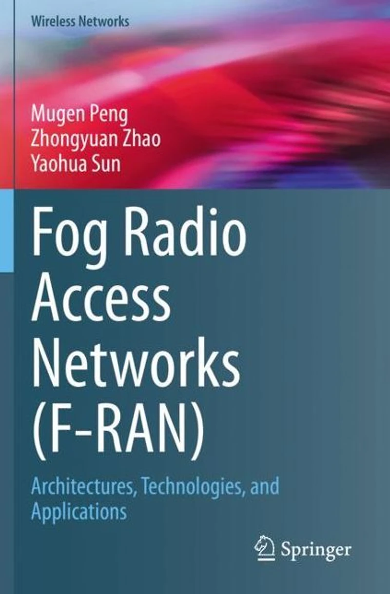 Fog Radio Access Networks (F-RAN): Architectures, Technologies, and Applications