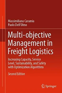 Multi-objective Management Freight Logistics: Increasing Capacity, Service Level, Sustainability, and Safety with Optimization Algorithms