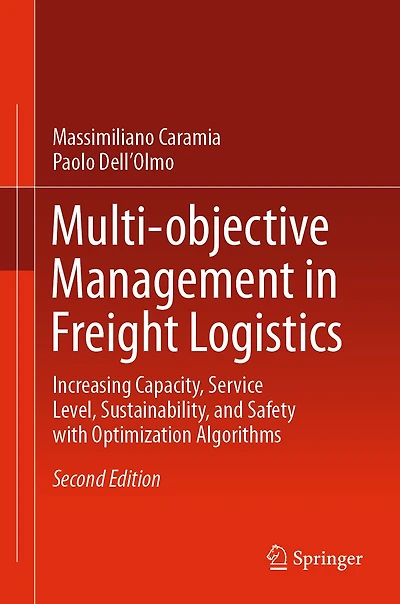 Multi-objective Management Freight Logistics: Increasing Capacity, Service Level, Sustainability, and Safety with Optimization Algorithms
