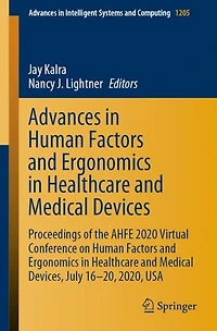 Advances Human Factors and Ergonomics Healthcare Medical Devices: Proceedings of the AHFE 2020 Virtual Conference on Devices, July 16-20, 2020, USA