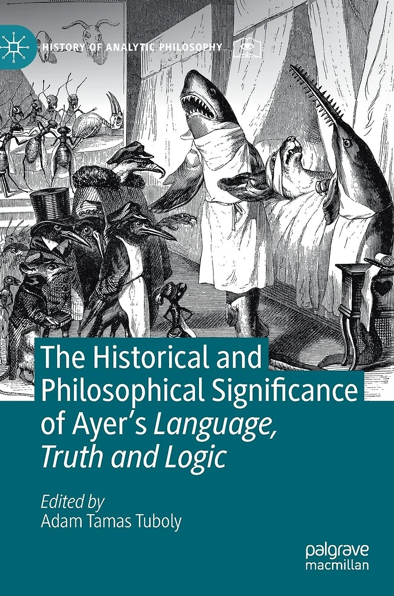The Historical and Philosophical Significance of Ayer's Language, Truth Logic