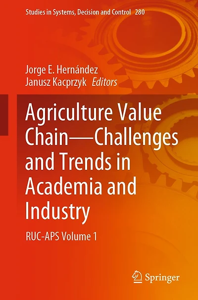 Agriculture Value Chain - Challenges and Trends Academia Industry: RUC-APS Volume 1