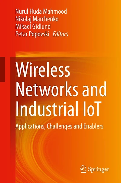 Wireless Networks and Industrial IoT: Applications, Challenges Enablers