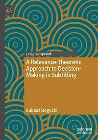 A Relevance-Theoretic Approach to Decision-Making Subtitling