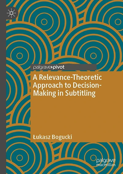 A Relevance-Theoretic Approach to Decision-Making Subtitling