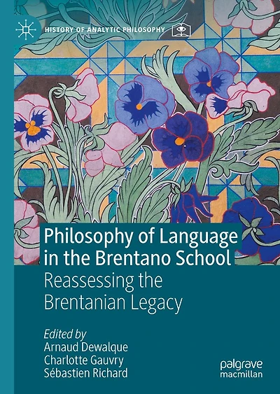 Philosophy of Language the Brentano School: Reassessing Brentanian Legacy