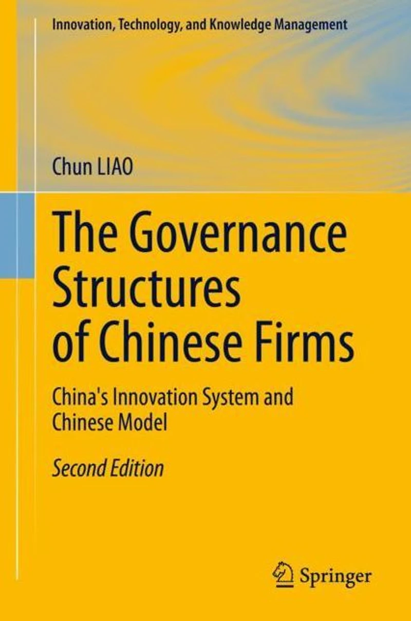 The Governance Structures of Chinese Firms: China's Innovation System and Model