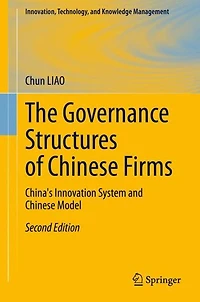 The Governance Structures of Chinese Firms: China's Innovation System and Model