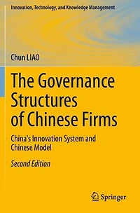 The Governance Structures of Chinese Firms: China's Innovation System and Model