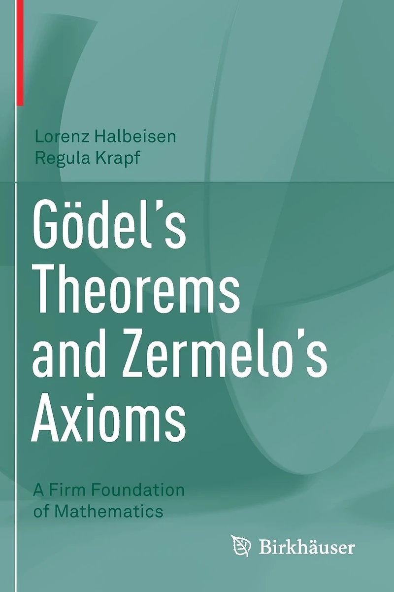 Gödel's Theorems and Zermelo's Axioms: A Firm Foundation of Mathematics